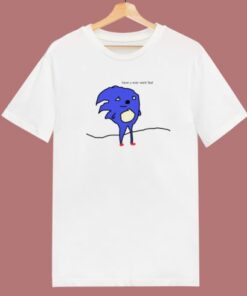 Have U Ever Sonic Funny T Shirt Style