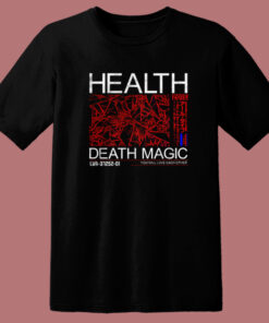 Health Death Magic T Shirt Style