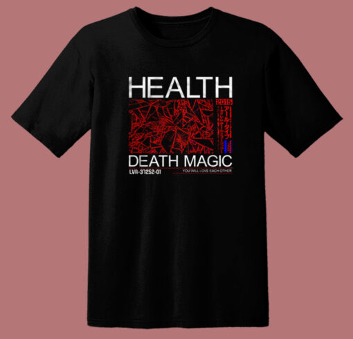 Health Death Magic T Shirt Style