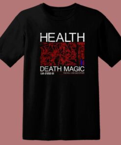 Health Death Magic T Shirt Style