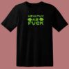 Healthy As Fuck 80s T Shirt