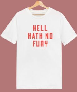 Hell Hath No Fury Better South T Shirt Style