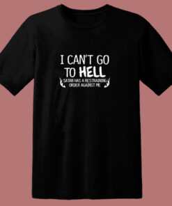 Hell Restraining Order Sarcastic 80s T Shirt