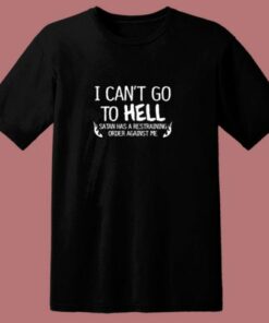Hell Restraining Order Sarcastic 80s T Shirt