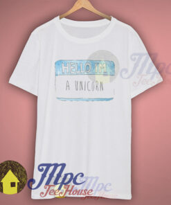 Hello i’m A Unicorn T Shirt