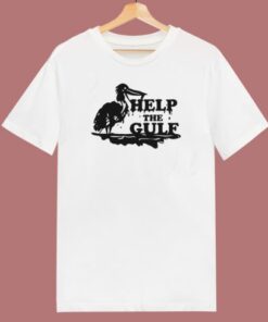 Help The Gulf T Shirt Style