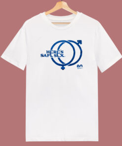 Here Safe Sex T Shirt Style 1
