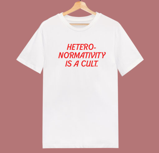 Heteronormativity Is A Cult T Shirt Style