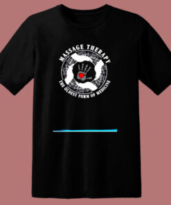 Hot The Oldest Form Of Medicine Massage Therapy 80s T Shirt 1