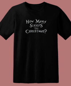 How Many Sleeps Til Christmas 80s T Shirt