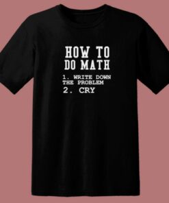 How To Do Math 80s T Shirt