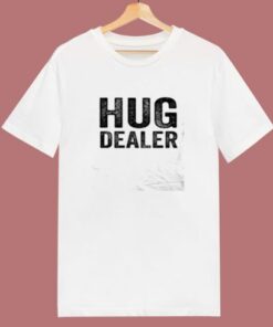 Hug Dealer Funny 80s T Shirt