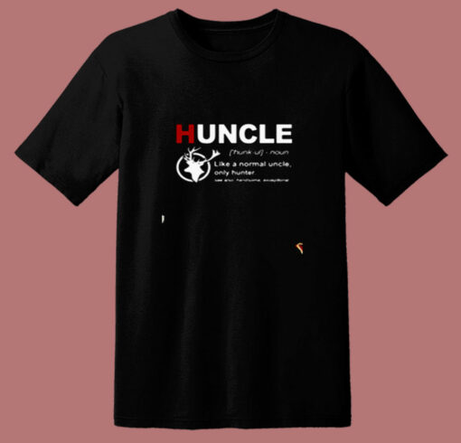 Huncle Definition Like A Normal Uncle Only Hunter 80s T Shirt