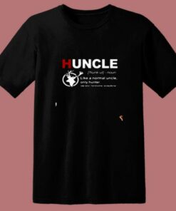 Huncle Definition Like A Normal Uncle Only Hunter 80s T Shirt