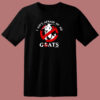 I Aint Afraid Of No Goats 80s T Shirt