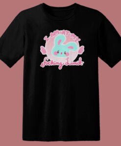 I Am At My Fucking Limit Funny T Shirt Style 1