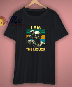 I Am The Liquor Vintage T Shirt