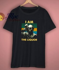 I Am The Liquor Vintage T Shirt