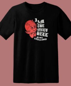 I Am The Only Hell Mama Ever Raised T Shirt Style 1 I Am The Only Hell Mama Ever Raised T Shirt Style 2