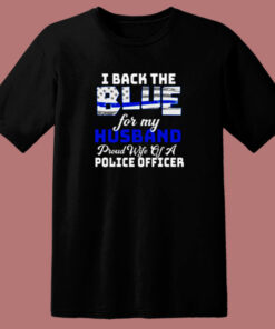 I Back The Blue For My Husband 80s T Shirt 1