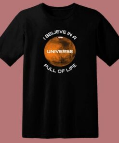 I Believe In A Universe Full Of Life 80s T Shirt 1 I Believe In A Universe Full Of Life 80s T Shirt 2