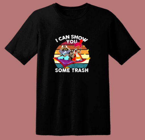 I Can Show You Some Trash Raccoon Possum 80s T Shirt