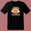 I Choose Violence Cat Rainbow T Shirt Style