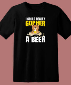 I Could Really Gopher A Beer 80s T Shirt