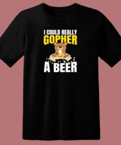 I Could Really Gopher A Beer 80s T Shirt