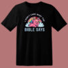 I Don’t Care What The Bible T Shirt Style