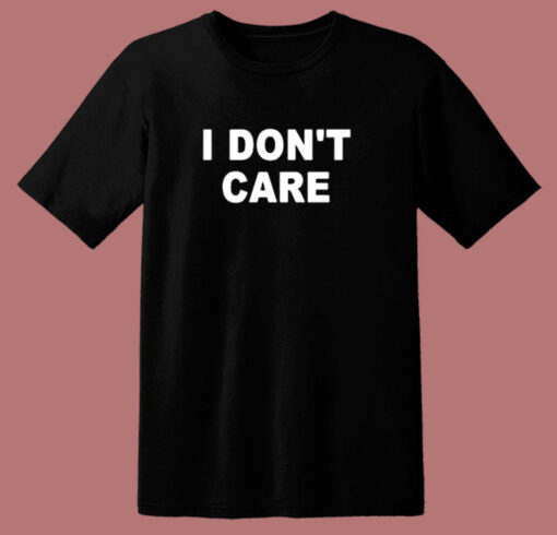 I Don’t Care 80s T Shirt