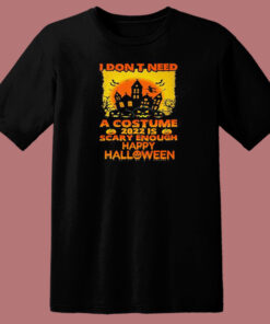 I Dont Need Costume Halloween T Shirt Style