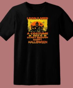 I Dont Need Costume Halloween T Shirt Style