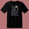 I Dont Need The Internet T Shirt Style