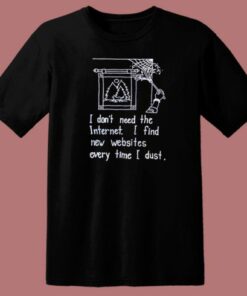 I Dont Need The Internet T Shirt Style 1 I Dont Need The Internet T Shirt Style 2