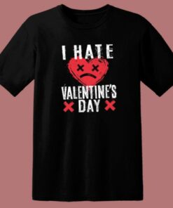I Hate Valentines Day T Shirt Style 2