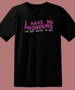 I Have No Pronouns 80s T Shirt Style 2