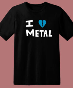 I Heart Break Of Metal T Shirt Style 1