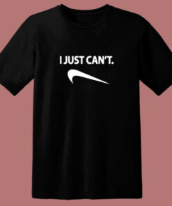 I Just Cant Nike Parody Humor 80s T Shirt 1