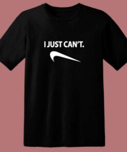 I Just Cant Nike Parody Humor 80s T Shirt 2