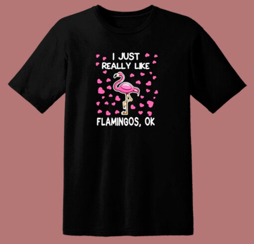 I Just Really Like Flamingos 80s T Shirt