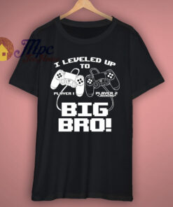 I Leveled Up To Big Bro Quotes T Shirt 1