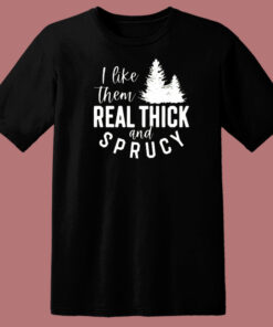 I Like Them Real Thick T Shirt Style 1