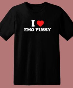 I Love Emo Pussy T Shirt Style 1 I Love Emo Pussy T Shirt Style 2