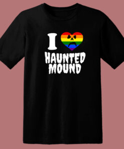 I Love Haunted Mound Pride T Shirt Style 1