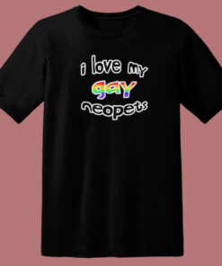 I Love My Gay Neopets T Shirt Style