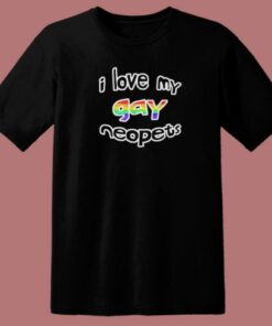 I Love My Gay Neopets T Shirt Style