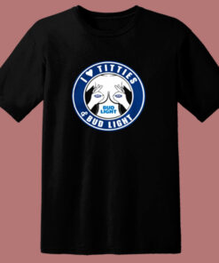 I Love Titties And Bud Light Funny 80s T Shirt 1