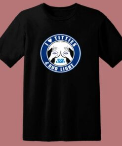 I Love Titties And Bud Light Funny 80s T Shirt 2