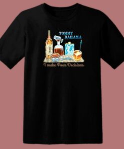 I Make Pour Decisions Tommy Bahama T Shirt Style 2